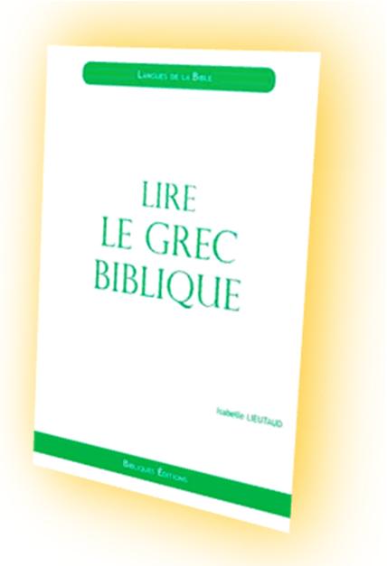 Nouveau : la seconde édition de Lire le grec biblique vient de paraître